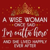 Funny Retirement A Wise Woman Once Said I'm Outta Here Long Sleeve Shirt thumb 2