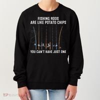 Fishing Rods Are Like Potatos Chips Women's Sweatshirt thumb 0