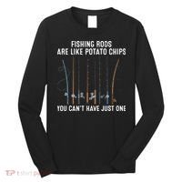 Fishing Rods Are Like Potatos Chips Long Sleeve Shirt thumb 0