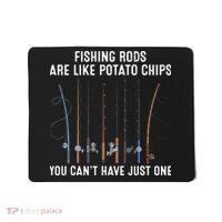 Fishing Rods Are Like Potatos Chips Mousepad thumb 0