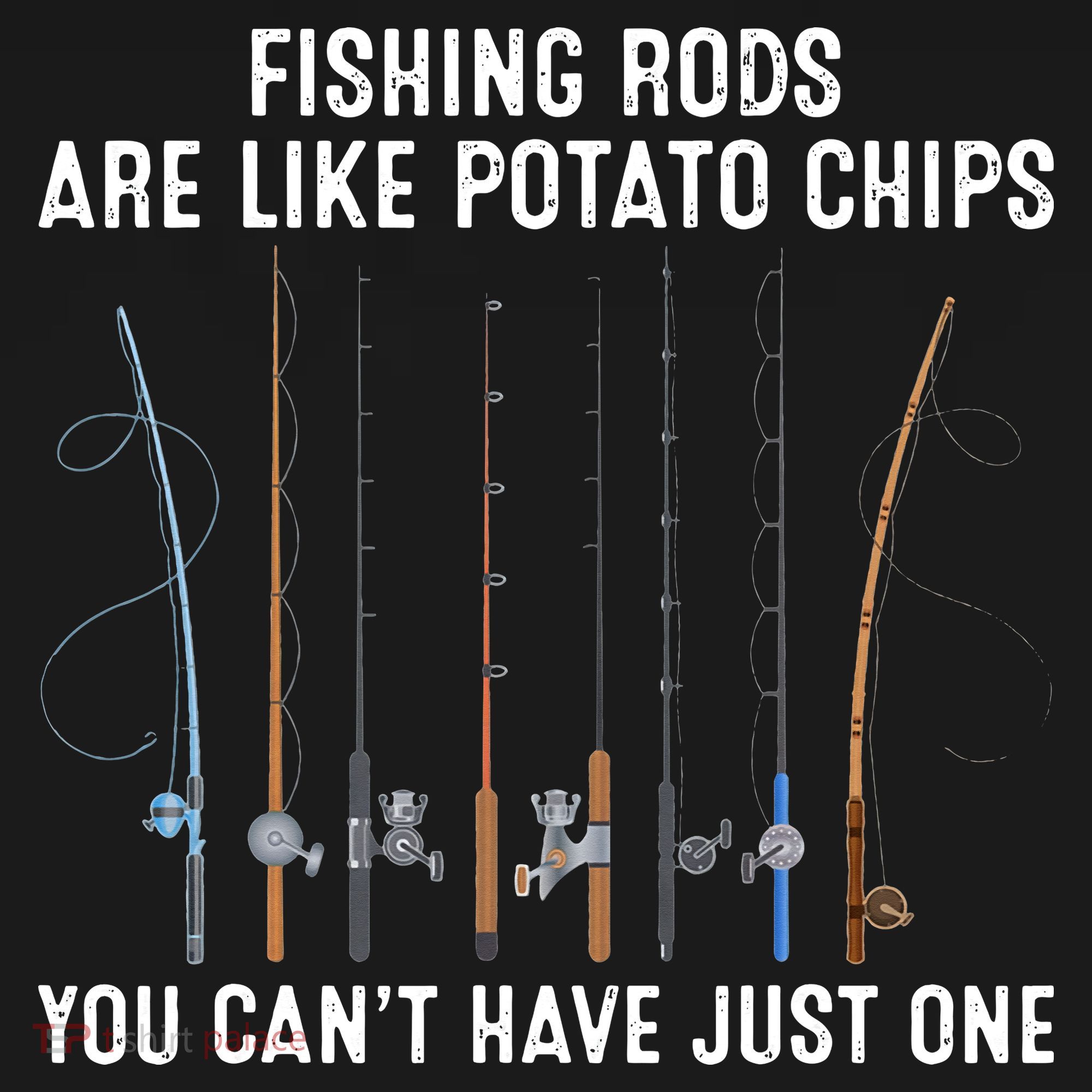 Fishing Rods Are Like Potatos Chips Women's T-Shirt