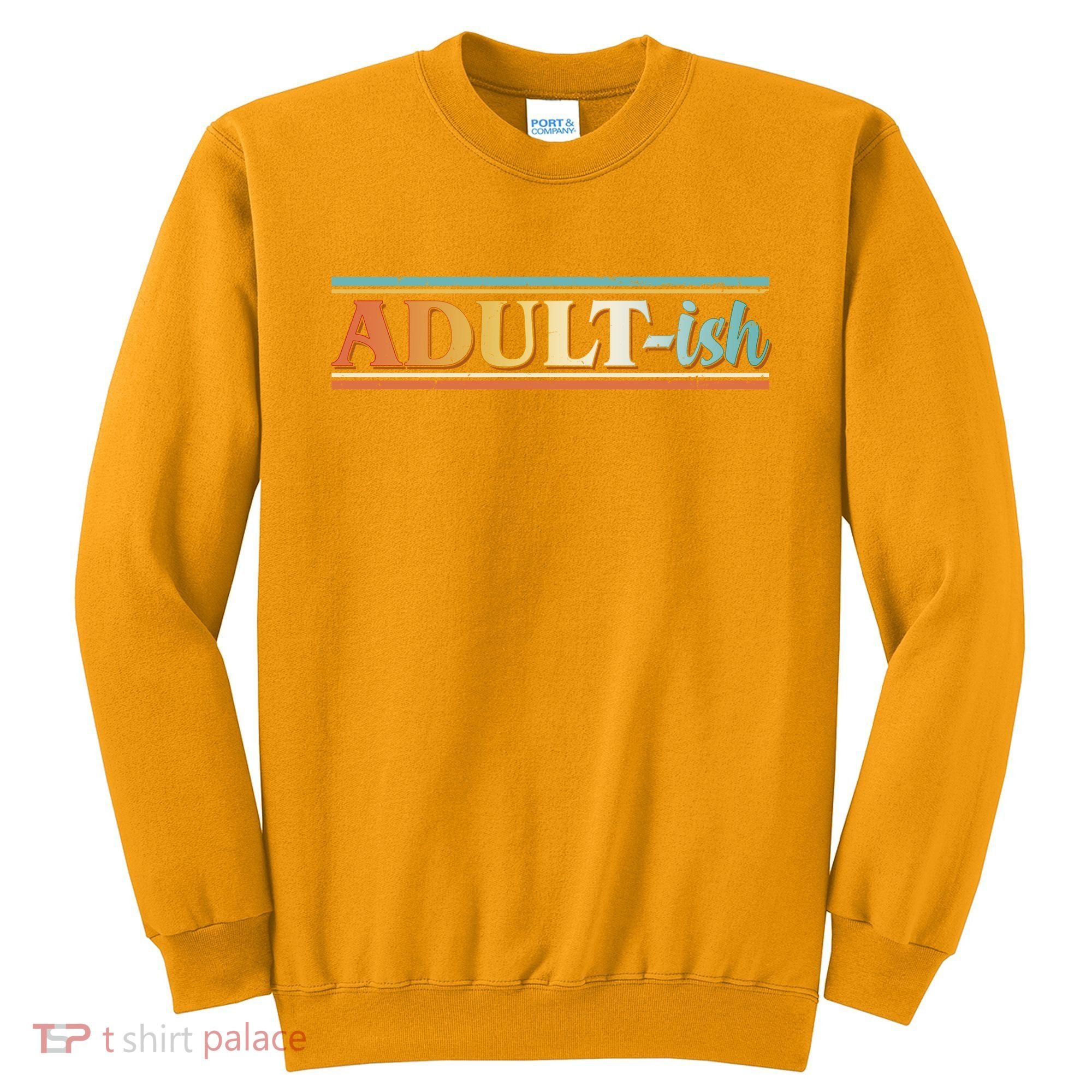 Funny Retro Adultish Sweatshirt