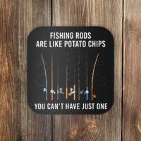 Fishing Rods Are Like Potato Chips You CanT Have Just One Coaster thumb 0