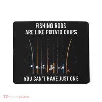 Fishing Rods Are Like Potato Chips You CanT Have Just One Mousepad thumb 0