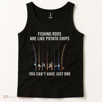 Fishing Rods Are Like Potato Chips You CanT Have Just One Tank Top thumb 2