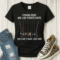 Fishing Rods Are Like Potato Chips You CanT Have Just One Women's T-Shirt thumb 3