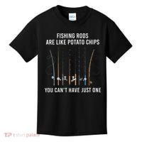 Fishing Rods Are Like Potato Chips You CanT Have Just One Kids T-Shirt thumb 0