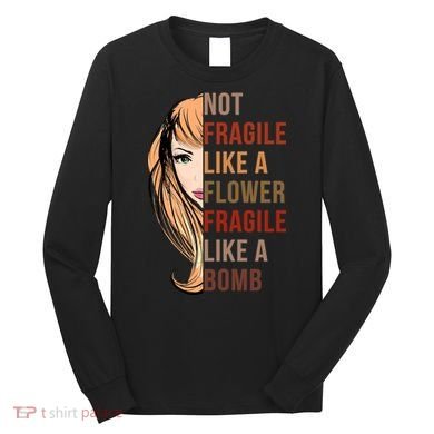 Fragile Like A Bomb Long Sleeve Shirt