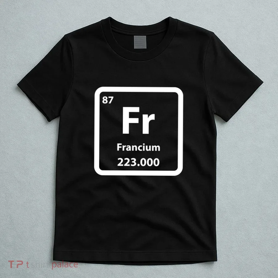 Francium Element T-Shirt