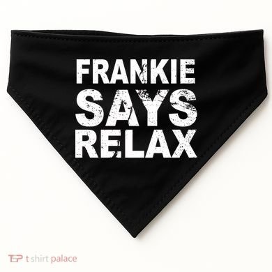 Frankie Says Relax USA-Made Doggie Bandana