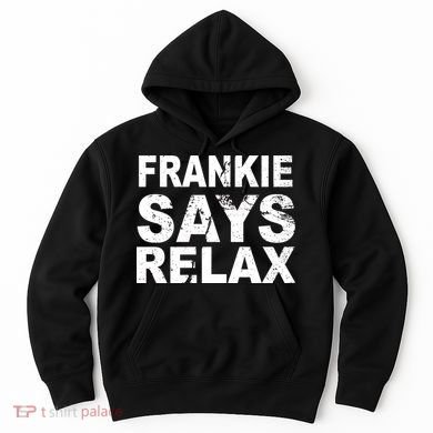 Frankie Says Relax Hoodie
