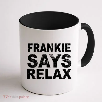 Frankie Says Relax Coffee Mug back