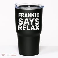 Frankie Says Relax Tumbler thumb 0