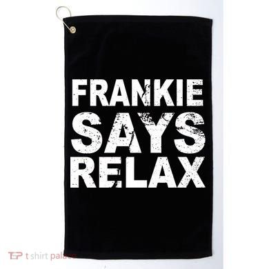 Frankie Says Relax Golf Towel