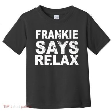 Frankie Says Relax Toddler T-Shirt