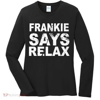 Frankie Says Relax Women's Long Sleeve Shirt