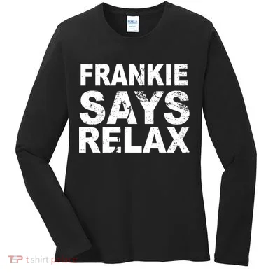 Frankie Says Relax Women's Long Sleeve Shirt
