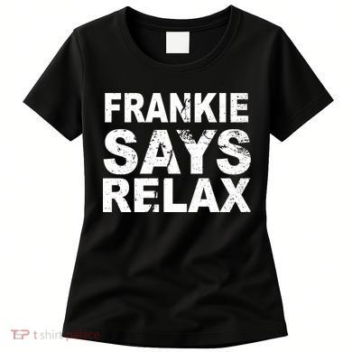 Frankie Says Relax Women's T-Shirt