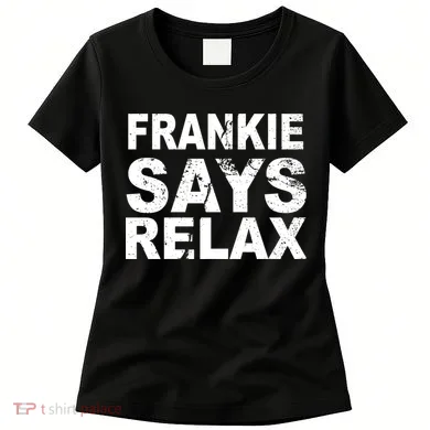 Frankie Says Relax Women's T-Shirt