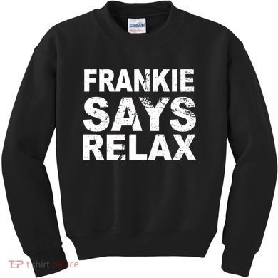 Frankie Says Relax Kids Sweatshirt