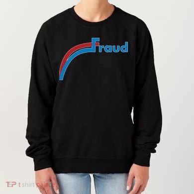 Fraud 2020 Election Voter Fraud Pro Trump Women's Sweatshirt