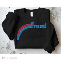 Fraud 2020 Election Voter Fraud Pro Trump Sweatshirt thumb 2