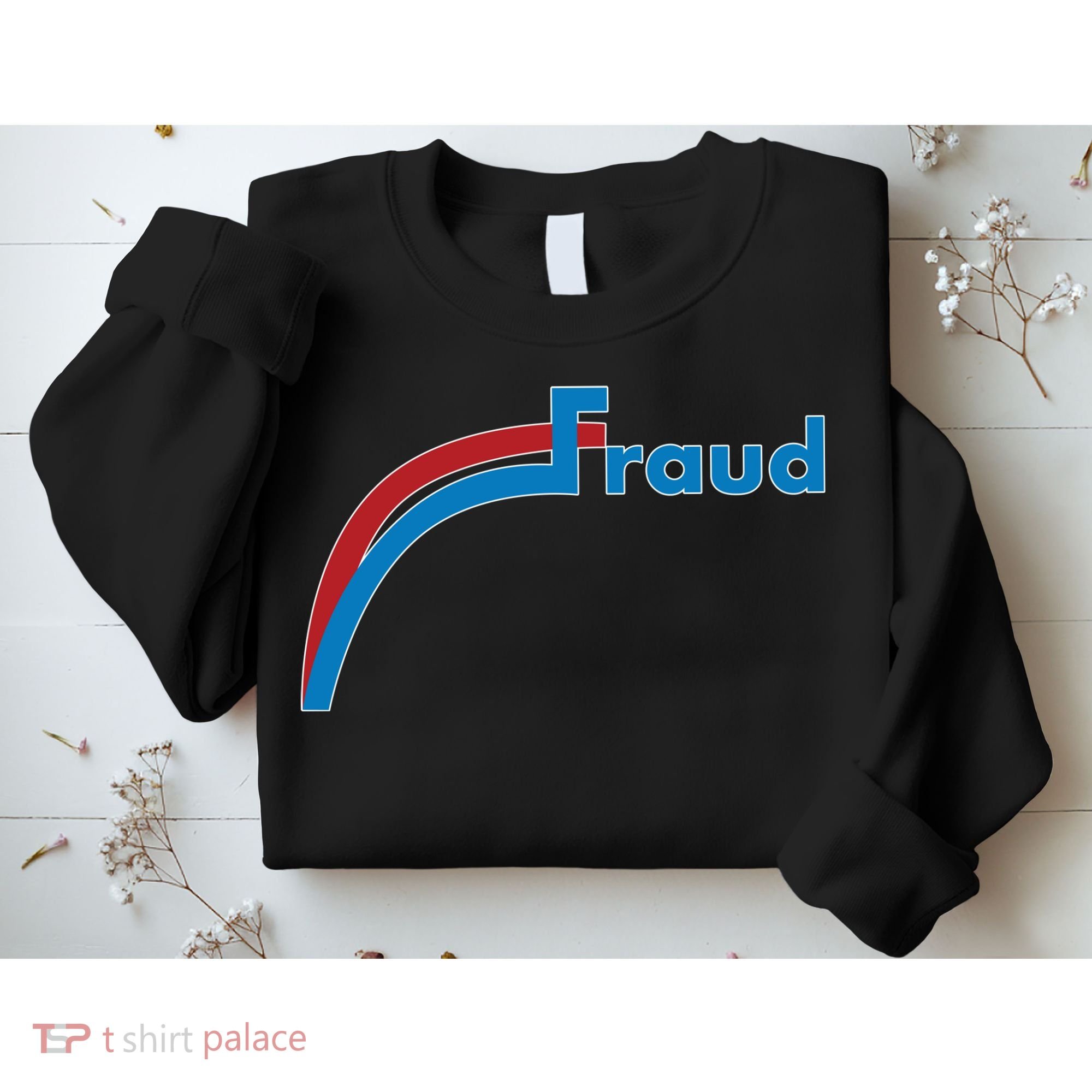 Fraud 2020 Election Voter Fraud Pro Trump Sweatshirt