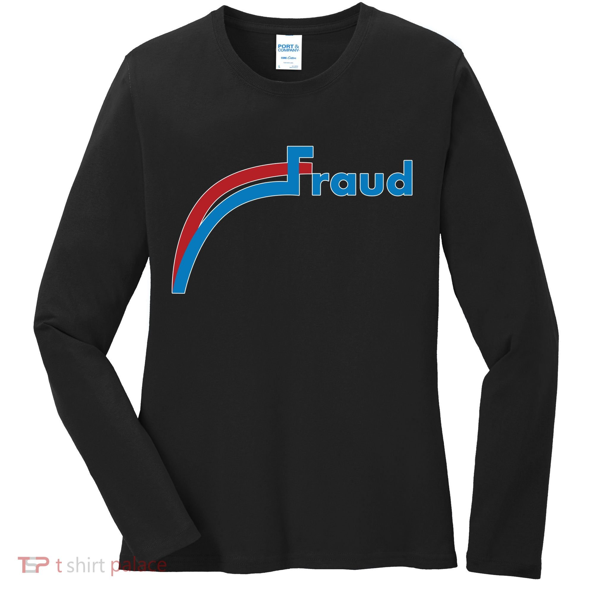 Fraud 2020 Election Voter Fraud Pro Trump Women's Long Sleeve Shirt