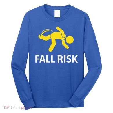 Fall Risk Balance Issues Funny Fall Risk Long Sleeve Shirt