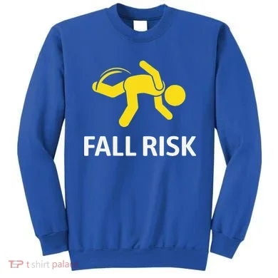Fall Risk Balance Issues Funny Fall Risk Sweatshirt