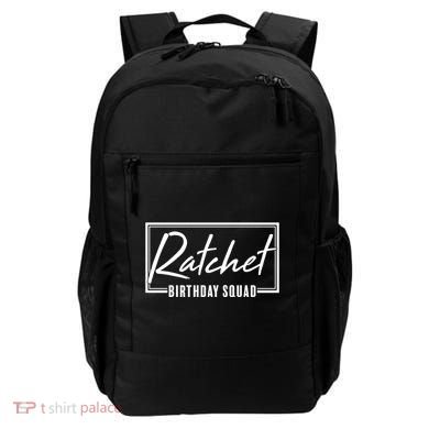 Funny Ratchet Birthday Squad Matching Group Shirts Backpack