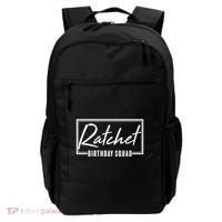 Funny Ratchet Birthday Squad Matching Group Shirts Backpack thumb 0