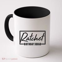 Funny Ratchet Birthday Squad Matching Group Shirts Coffee Mug thumb 0