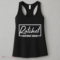 Funny Ratchet Birthday Squad Matching Group Shirts Women's Tank Top thumb 3