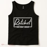 Funny Ratchet Birthday Squad Matching Group Shirts Tank Top thumb 2