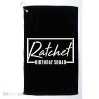 Funny Ratchet Birthday Squad Matching Group Shirts Golf Towel thumb 0