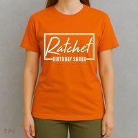 Funny Ratchet Birthday Squad Matching Group Shirts T-Shirt thumb 4