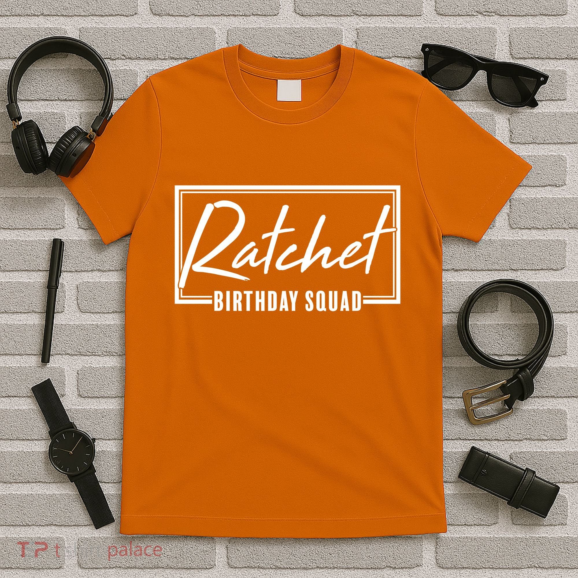 Funny Ratchet Birthday Squad Matching Group Shirts T-Shirt