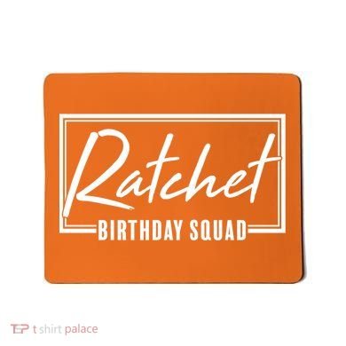 Funny Ratchet Birthday Squad Matching Group Shirts Mousepad