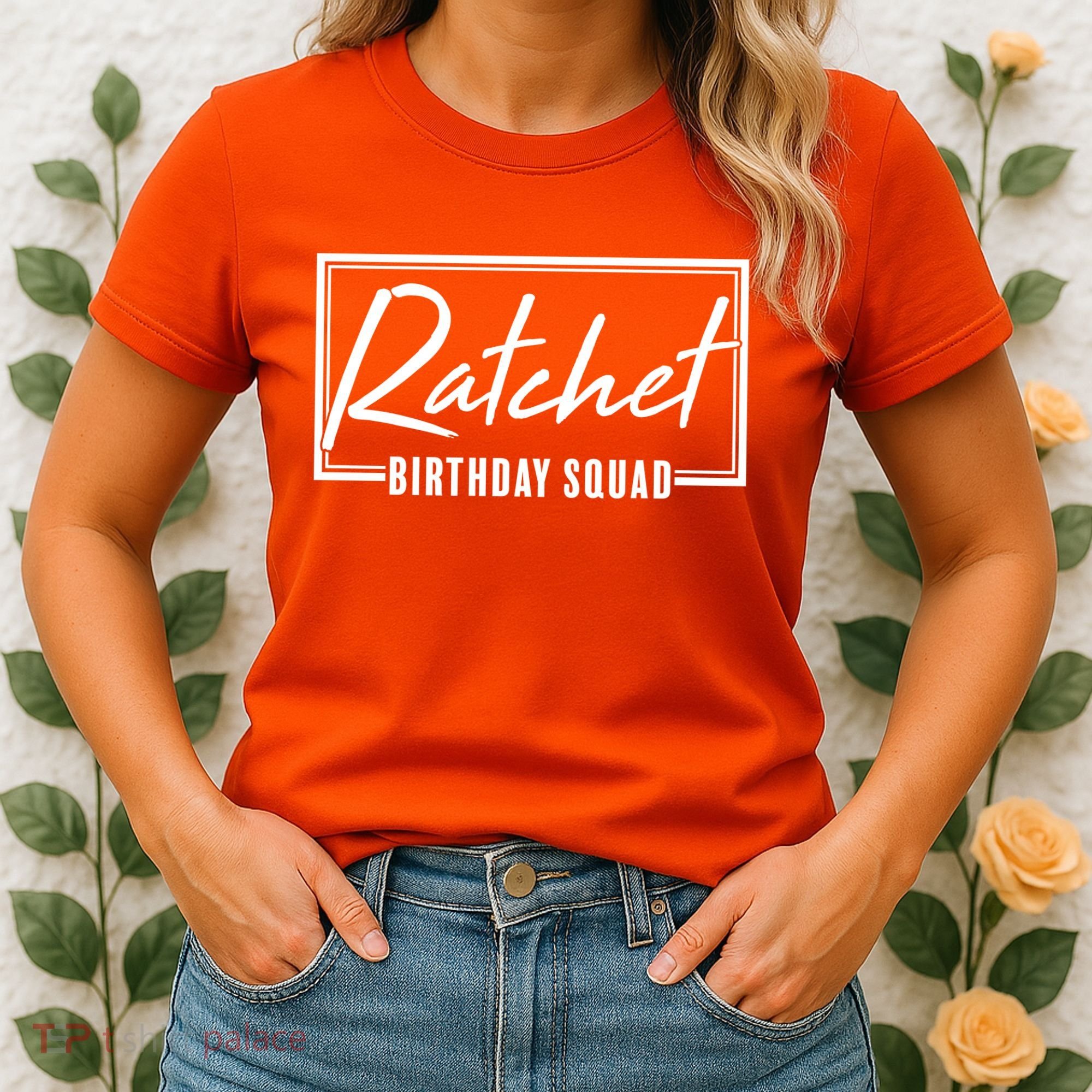 Funny Ratchet Birthday Squad Matching Group Shirts Women's T-Shirt