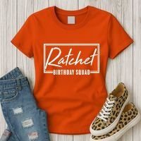 Funny Ratchet Birthday Squad Matching Group Shirts Women's T-Shirt thumb 3
