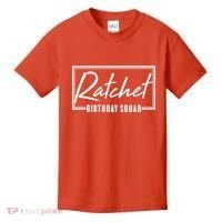 Funny Ratchet Birthday Squad Matching Group Shirts Kids T-Shirt thumb 0