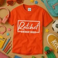 Funny Ratchet Birthday Squad Matching Group Shirts Kids T-Shirt thumb 3