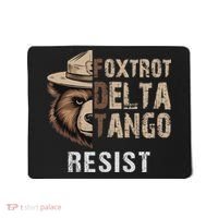 Funny Resist Bear Foxtrots Delta Tangos Funny Resist Bear Mousepad thumb 0