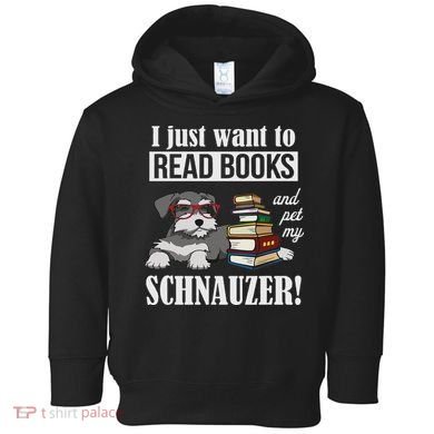 Funny Read Books Miniature Schnauzer Lover Toddler Hoodie