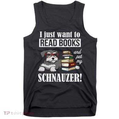 Funny Read Books Miniature Schnauzer Lover Tank Top