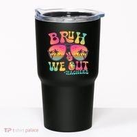Funny Retro Bruh We Out Teachers Tumbler thumb 0