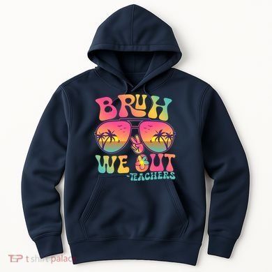 Funny Retro Bruh We Out Teachers Hoodie