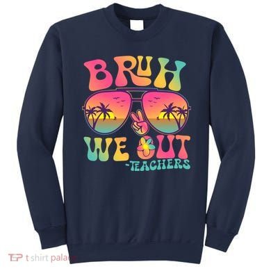 Funny Retro Bruh We Out Teachers Sweatshirt