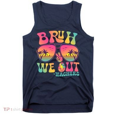 Funny Retro Bruh We Out Teachers Tank Top